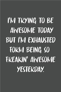 I'm Trying To Be Awesome Today
