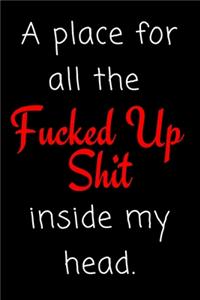 A Place for all the Fucked Up Shit Inside My Head