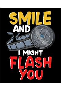 Smile And I Might Flash You