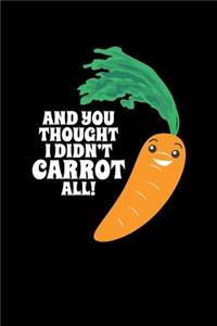 And You Though I didn't Carrot All!
