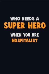 Who Need A SUPER HERO, When You Are Hospitalist