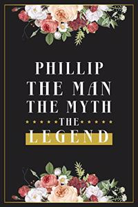 Phillip The Man The Myth The Legend