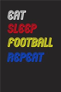 Eat Sleep football Repeat Notebook Fan Sport Gift