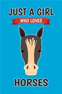 Just A Girl Who Loves Horses