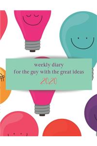 Weekly Diary for the guy with the great ideas 2020