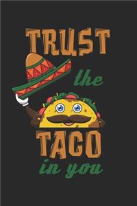 Trust The Taco In You