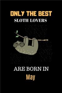 Only The Best Sloth Lovers Are Born In May
