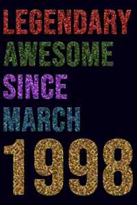 Legendary Awesome Since March 1998 Notebook Birthday Gift