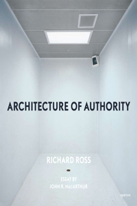 Richard Ross: Architecture of Authority (Signed Edition)