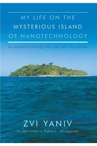 My Life on the Mysterious Island of Nanotechnology