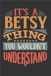 Its A Betsy Thing You Wouldnt Understand