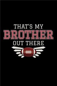That's My Brother Out There