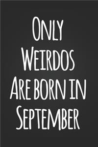 Only Weirdos Are Born In September