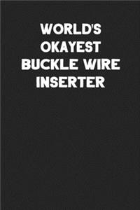 World's Okayest Buckle Wire Inserter