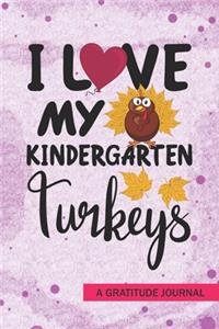 I love my Kindergarten Turkeys - A Gratitude Journal