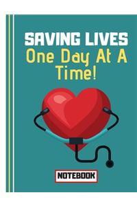 Saving Lives One Day At A Time (NOTEBOOK)