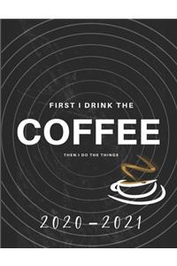 First I Drink Coffee, Then I Do The Things 2020-2021 2 Year Planner