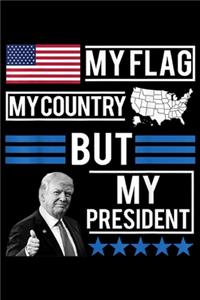 My Flag My country But My President