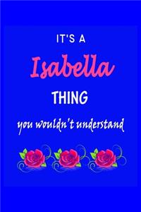 It's A Isabella Thing You Wouldn't Understand