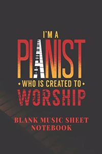 I'm a Pianist Who is Created to Worship