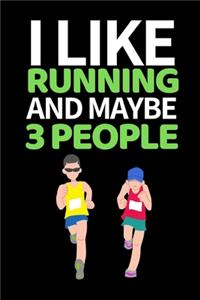 I Like Running And Maybe 3 People