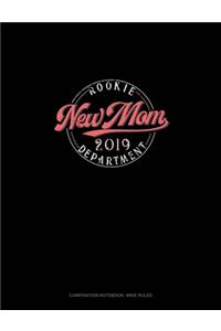New Mom 2019 Rookie Dept.
