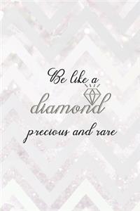 Be Like A Diamond Precious And Rare