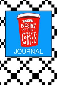 Life Begins After Coffee Journal