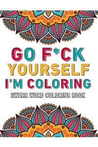 Go Fu*k Yourself I'm Coloring