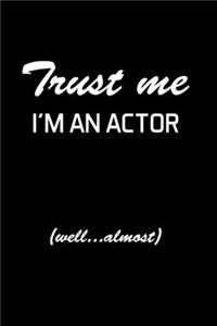 Trust Me I'm An Actor
