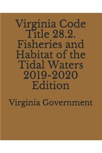 Virginia Code Title 28.2. Fisheries and Habitat of the Tidal Waters 2019-2020 Edition