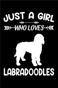 Just A Girl Who Loves LABRADOODLES: Gift for LABRADOODLE Dog Lovers Diary - Blank Lined Notebook And Journal - 6x9 Inch 120 Pages White Paper