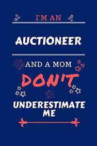 I'm An Auctioneer And A Mom Don't Underestimate Me
