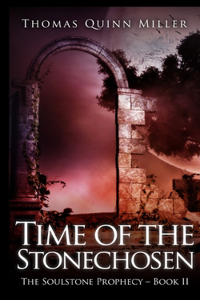 Time of the Stonechosen