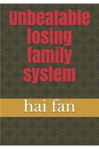 Unbeatable Losing Family System
