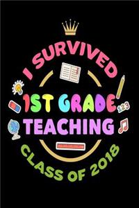 I Survived 1st Grade Teaching Class Of 2018
