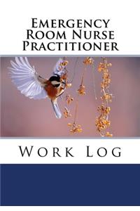 Emergency Room Nurse Practitioner Work Log