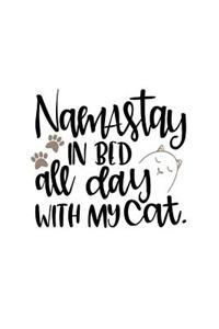 Namastay in Bed All Day with My Cat: 150 Lined/Ruled Journal Pages Planner Diary Notebook with Sleep and Cat Lovers Novelty Text Quote on the Cover