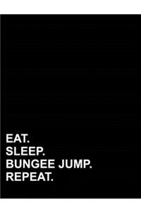 Eat Sleep Bungee Jump Repeat