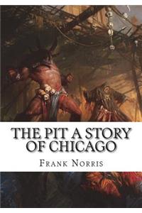 The Pit A Story of Chicago