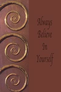 Always Believe In Yourself