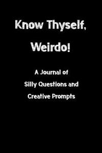 Know Thyself, Weirdo