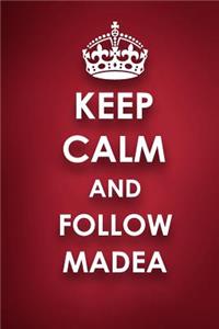 Keep Calm And Follow Madea: Madea Diary Journal Notebook