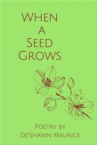 When a Seed Grows