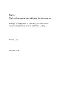 In-Flight Investigation of a Rotating Cylinder-Based Structural Excitation System for Flutter Testing