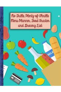 No-Frills, Plenty of Thrills Menu Planner, Food Tracker and Grocery List