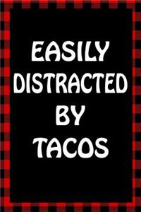 Easily Distracted by Tacos
