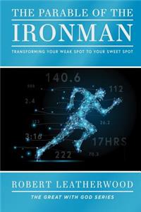 The Parable of the Ironman
