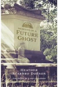 Memoirs of a Future Ghost
