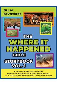 The Where It Happened Bible Storybook Vol. 1